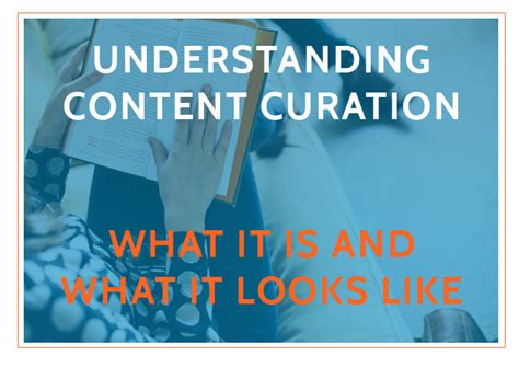 Understanding Content Curation: What It Is And What It Looks Like
