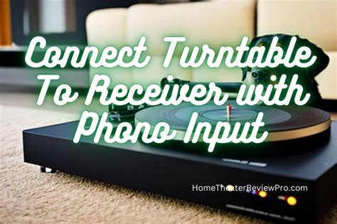Connect Turntable To Receiver With A Phono Input Home Theater Review Pro