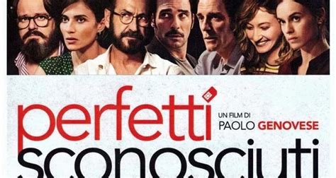 Perfetti Sconosciuti Film Di Paolo Genovese Quotidianpost