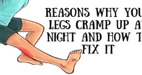 Reasons Why Your Legs Cramp Up At Night And How To Fix It Leg Cramps