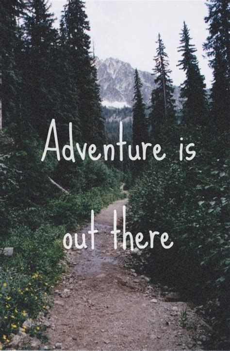 Nature Adventure Quotes Quotesgram