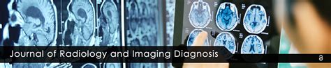 Journal Of Radiology And Imaging Diagnosis Open Access Journals