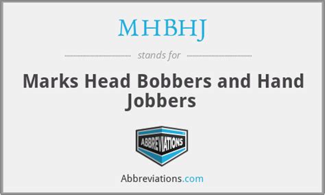 MHBHJ Marks Head Bobbers And Hand Jobbers