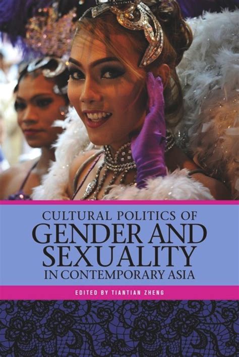 Cultural Politics Of Gender And Sexuality In Contemporary Asia