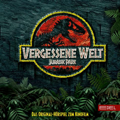 Jurassic Park Vergessene Welt Das Original Hörspiel Zum Kinofilm Jurassic World Lismio