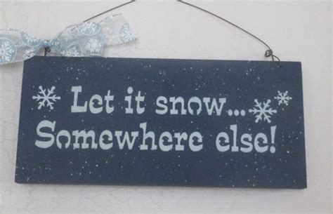 Wooden Holiday Sign Let It Snow Somewhere Else Wooden Sign
