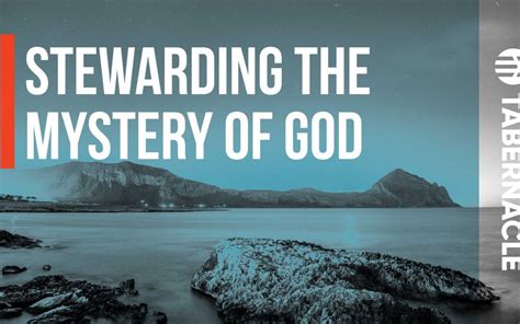 Stewarding The Mystery Of God Tabernacle