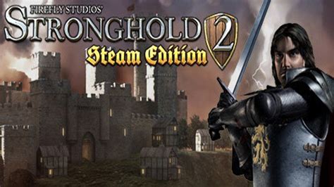 Stronghold 2 Steam Edition Desconsolados