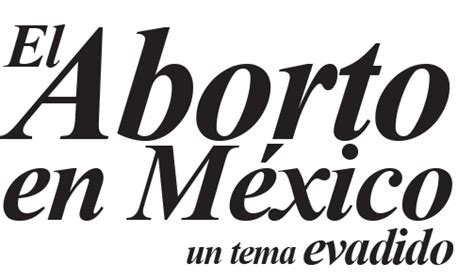 El Aborto En MÉxico Un Tema Evadido Dirección De Comunicación De La