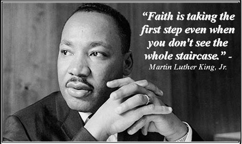 Faith Is Talking The First Step When You Dont See The Whole Staircase