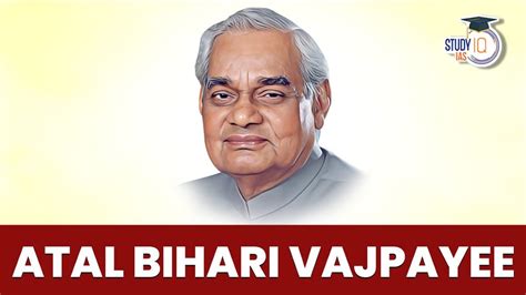 Atal Bihari Vajpayee Biography Political Career Achievements