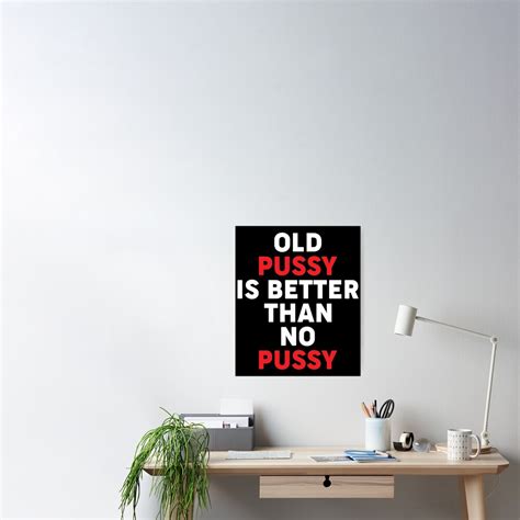Grandma Tells Old Pussy Is Better Than No Pussy Poster By Khaled80