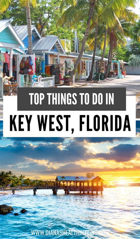 A Guide To The Top Things To Do In Key West Florida Key West Vacations Key West Florida
