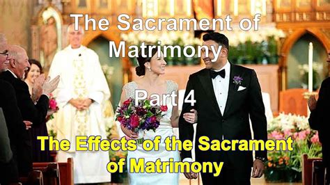 The Sacrament Of Matrimony 4 The Effects Of The Sacrament Of Matrimony Youtube