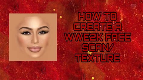 How To Make A Wwe2k Face Scantexture On Ios Or Android Youtube