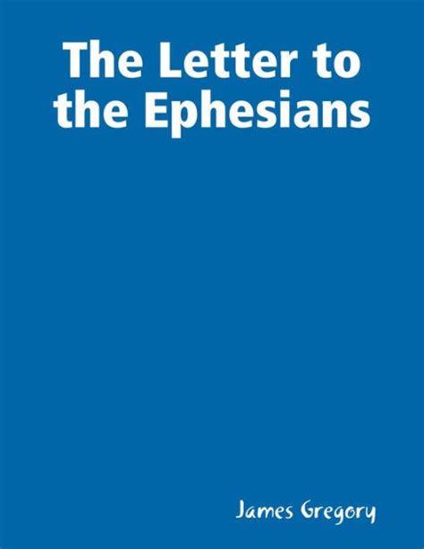 The Letter To The Ephesians By James Gregory Ebook Barnes And Noble®