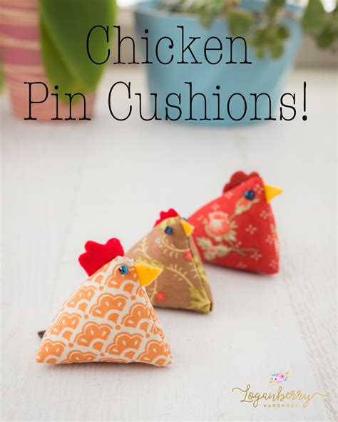 Chicken Pin Cushions Sewing Tutorial Loganberry Handmade Diy Pin