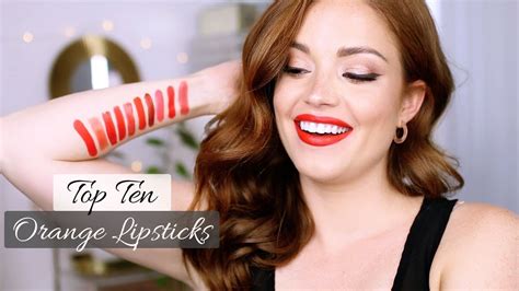 Top Ten Orange Lipsticks Best Orangey Red Lipsticks Youtube