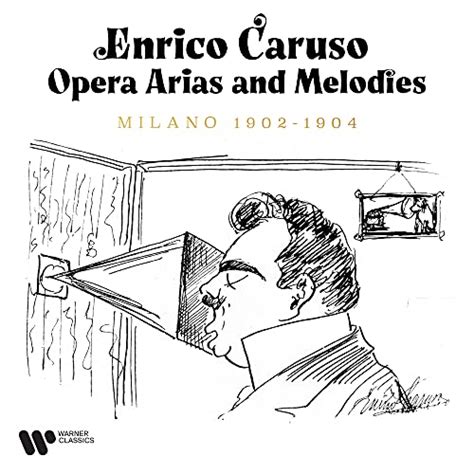 Opera Arias And Melodies Milano 1902 1904 Enrico Caruso Amazonfr