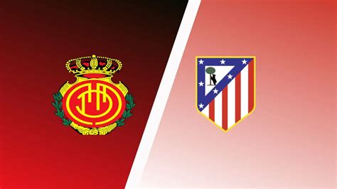 Mallorca Vs Atletico Madrid Predictions And Match Preview