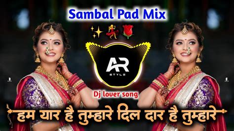 हम यार है तुम्हारे Hum Yaar Hai Tumhare Humse Mila Karo Dj Song