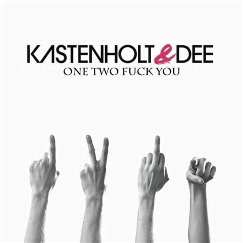 One Two Fuck You Explicit By Kastenholt And Dee On Amazon Music
