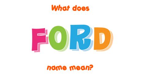 Ford Name Meaning Of Ford