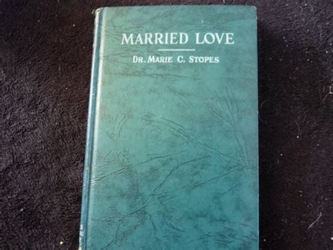 Married Love By Dr Marie C Stopes 1931 Sex And Marriage
