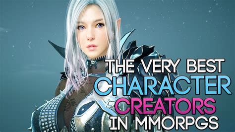 The Mmorpgs With The Best Character Creators You Should Try In 2017