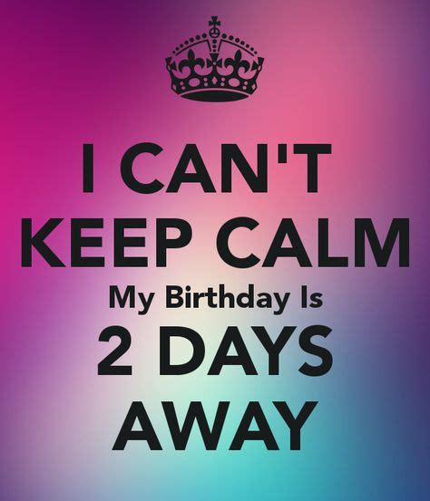 16 Best Keep Calm My Birthday Images Keep Calm My Birthday Birthday