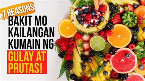 7 Rason Bakit Kailangan Mo Kumain Ng Gulay At Prutas Health Benefits