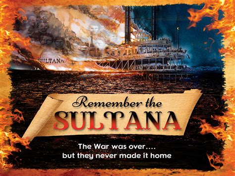 Wide Sultana Remember The Sultana Remember The Sultana