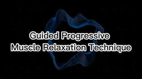 Guided Progressive Muscle Relaxation Technique Youtube