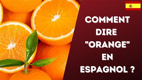 Comment Se Dit Orange En Espagnol Fruits En Espagnol Youtube