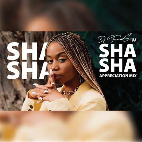 Stream Shasha Appreciation Mix By Dj Tannie Swiss Listen Online For