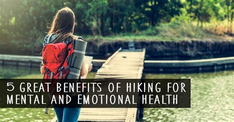 5 great benefits of hiking for mental and emotional health
