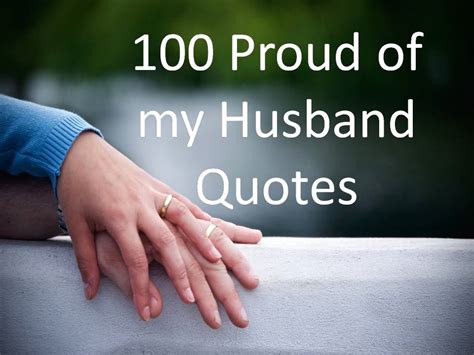 Im So Proud Of My Husband Quotes To Know How Much Ive Been Blessed
