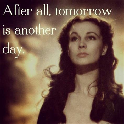 Tomorrow Is Another Day Quotes Quotesgram