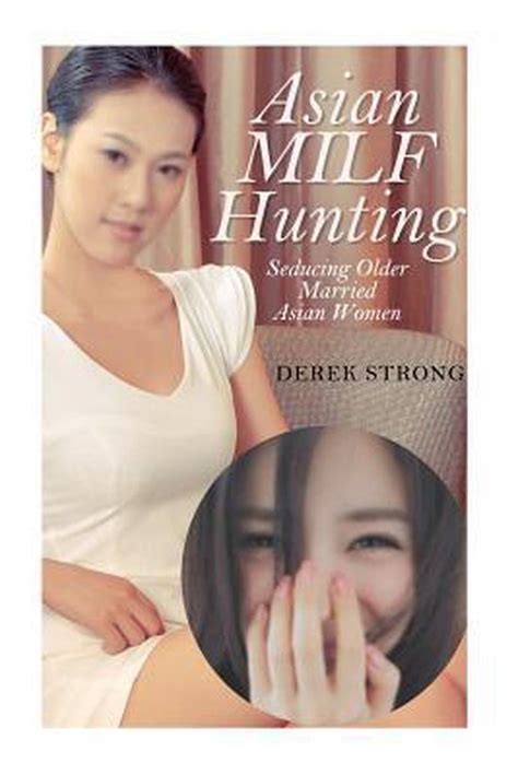 Asian Milf Hunting Derek Strong 9781515190264 Boeken