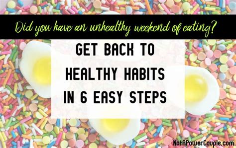 Did You Have An Unhealthy Weekend Of Eating Get Back To Healthy Habits