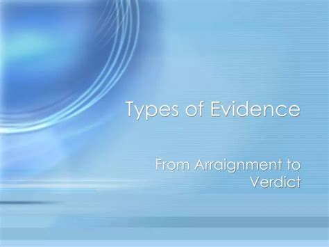 Ppt Types Of Evidence Powerpoint Presentation Free Download Id3784774