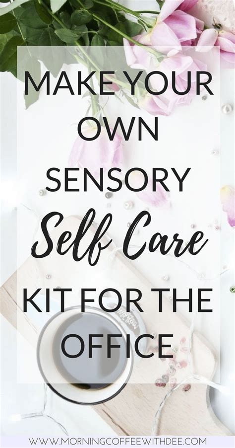 The Essential Self Care Kit For The Office Self Care Workplace Wellness Self Improvement Tips