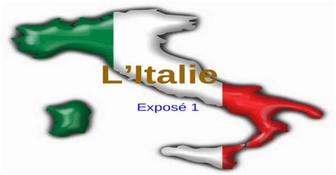 Litalie Exposé 1 La Péninsule Italienne •a° Présentation Du