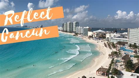 Hotel Reflect Cancun All Inclusive Youtube