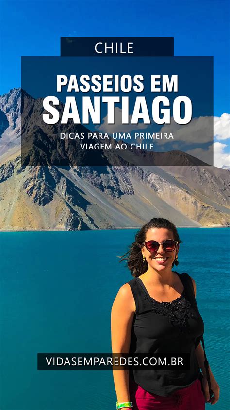 Passeios Em Santiago 8 Melhores Para A Primeira Viagem Viagem Para