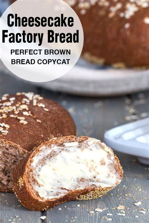 Copycat Cheesecake Factory Brown Bread