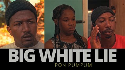 Big White Lie Pon Pum Pum Full Jamaican Movie Youtube