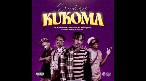 Eso Slique Ft Guntolah K Banton And Kwemogoon Kukoma Official Audio