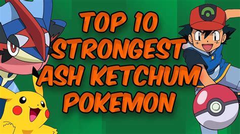 Top 10 Strongest Ash Ketchums Pokemon Youtube