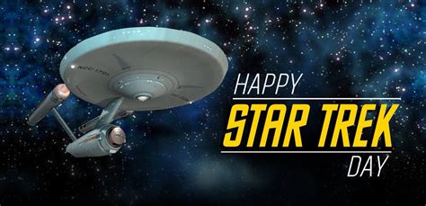 Happy Star Trek Day Star Trek Day Star Trek Trek